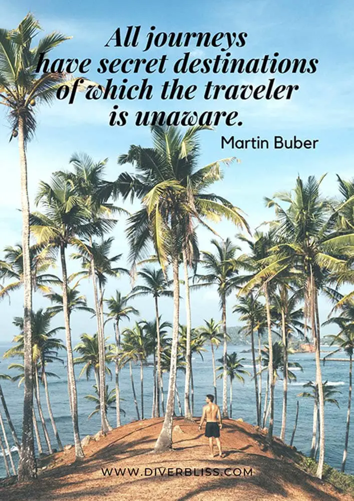 Travel Quotes Poster: "All journeys have secret destinations of which the traveler is unaware.” - Martin Buber