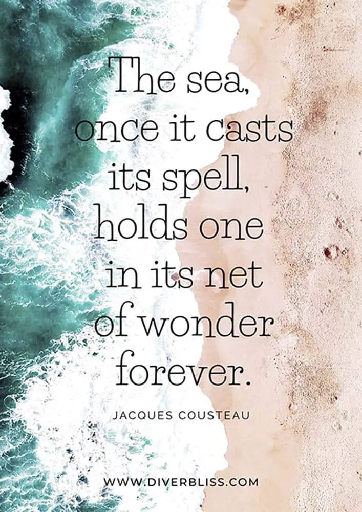 Diving Quotes Poster: "The sea, once it casts its spell, holds one in its net of wonder forever."- Jacques Cousteau