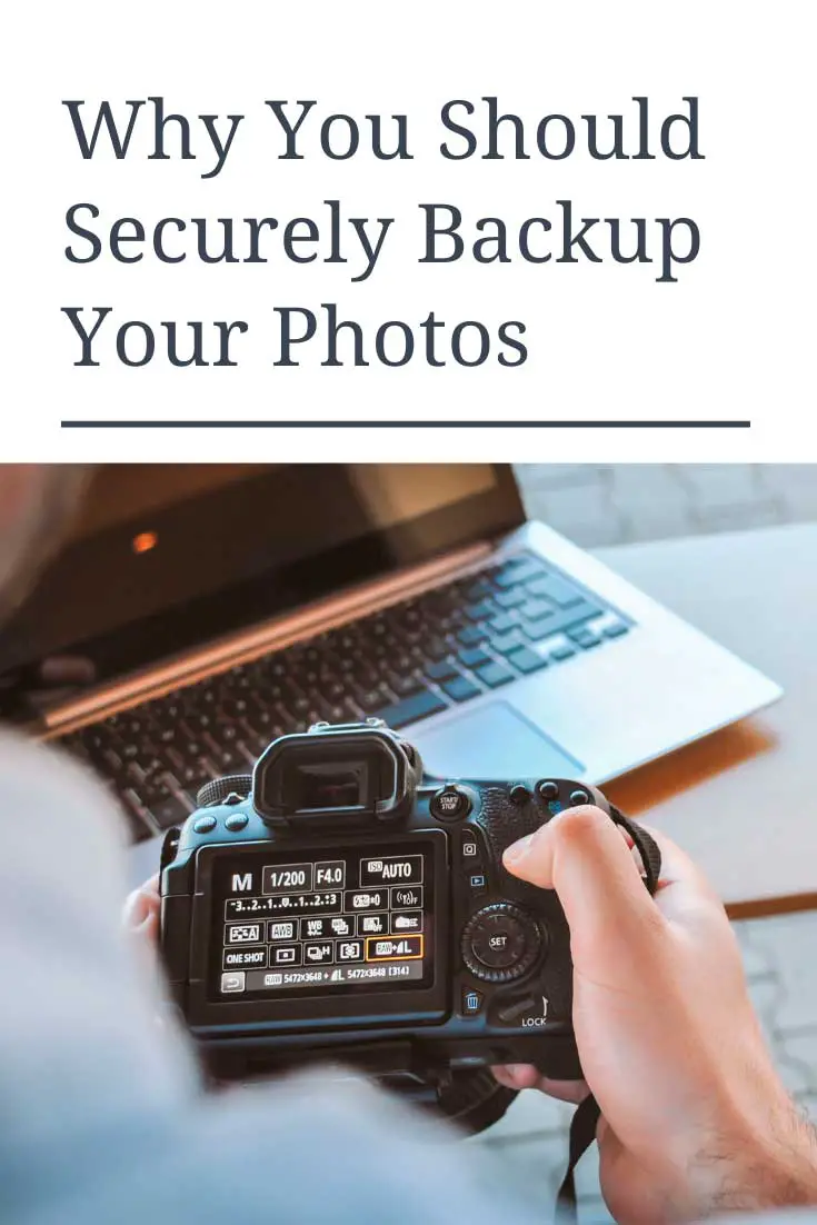 Why you should securely backup your photos