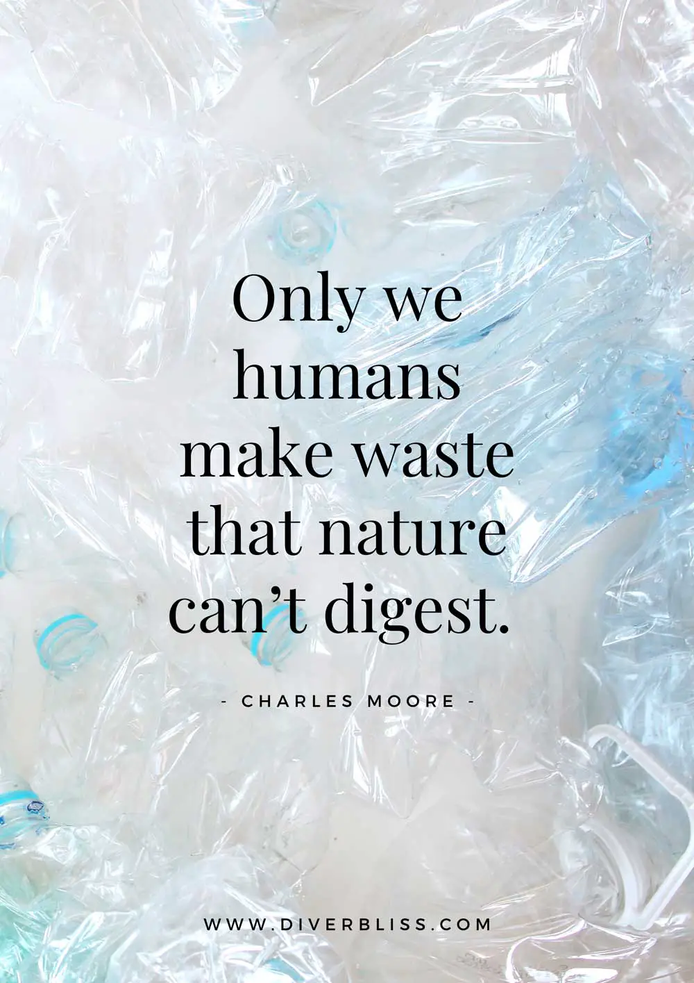 Plastic Waste Quotes Poster: “Only we humans make waste that nature can’t digest.”– Captain Charles Moore