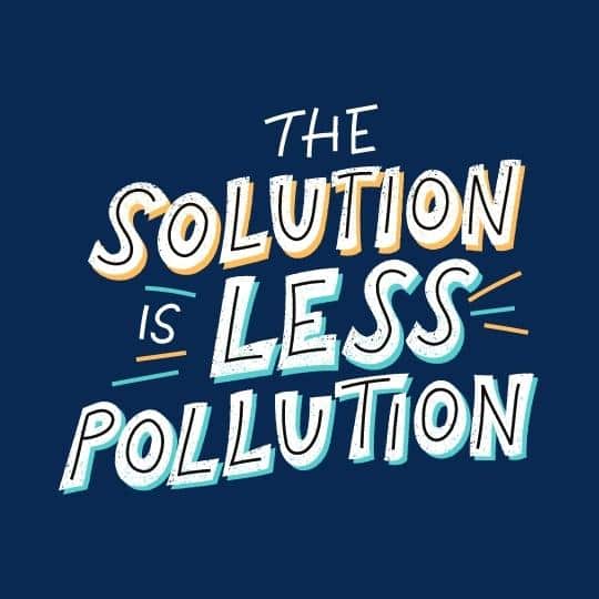 Say No to Plastic slogan: The solution is less pollution. 