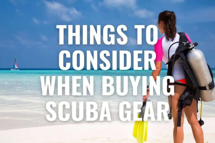 things to consider when buying scuba gear