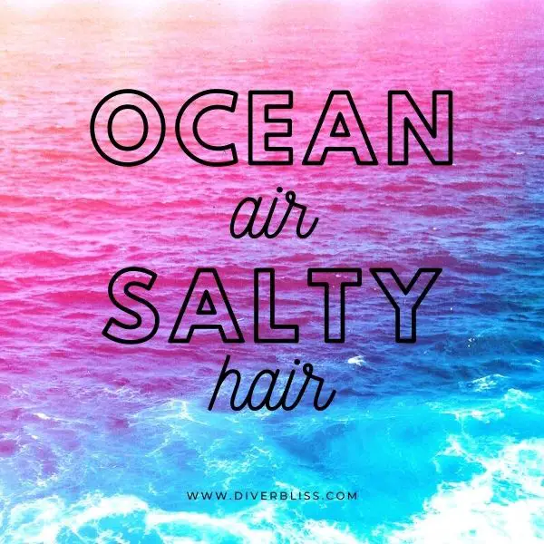 Ocean Captions for Instagram: Ocean air salty hair