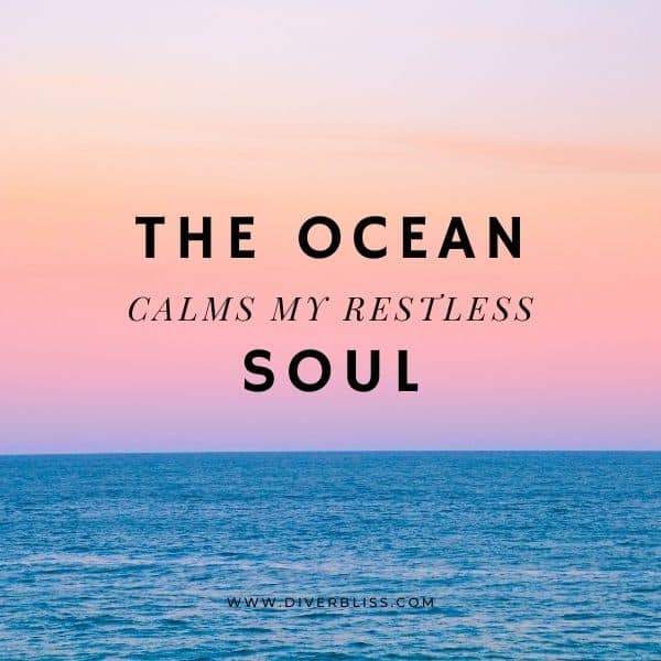 Ocean Captions for Instagram: The ocean calms my restless soul