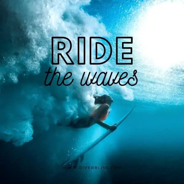 Ocean Waves Captions for Instagram: Ride the waves