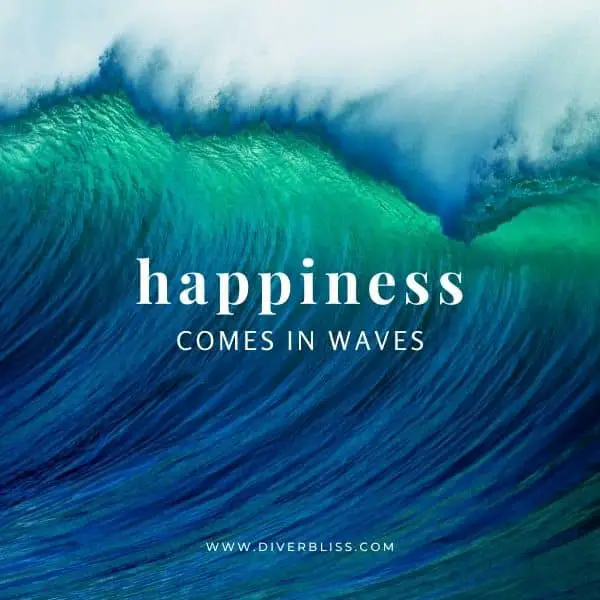 Ocean Waves Captions for Instagram: Happiness comes in waves