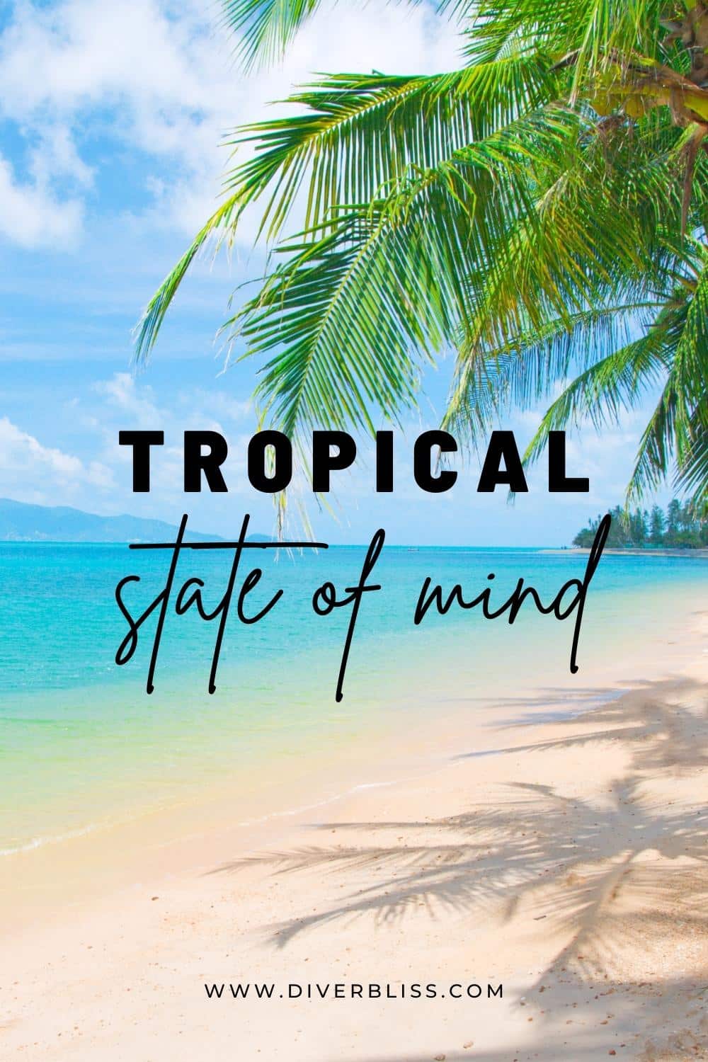 Tropical state of mind.