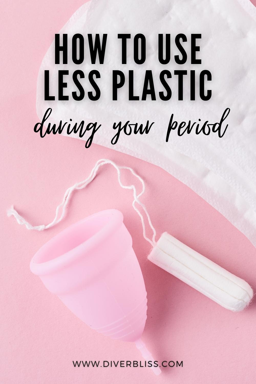 how to use less plastic during your period