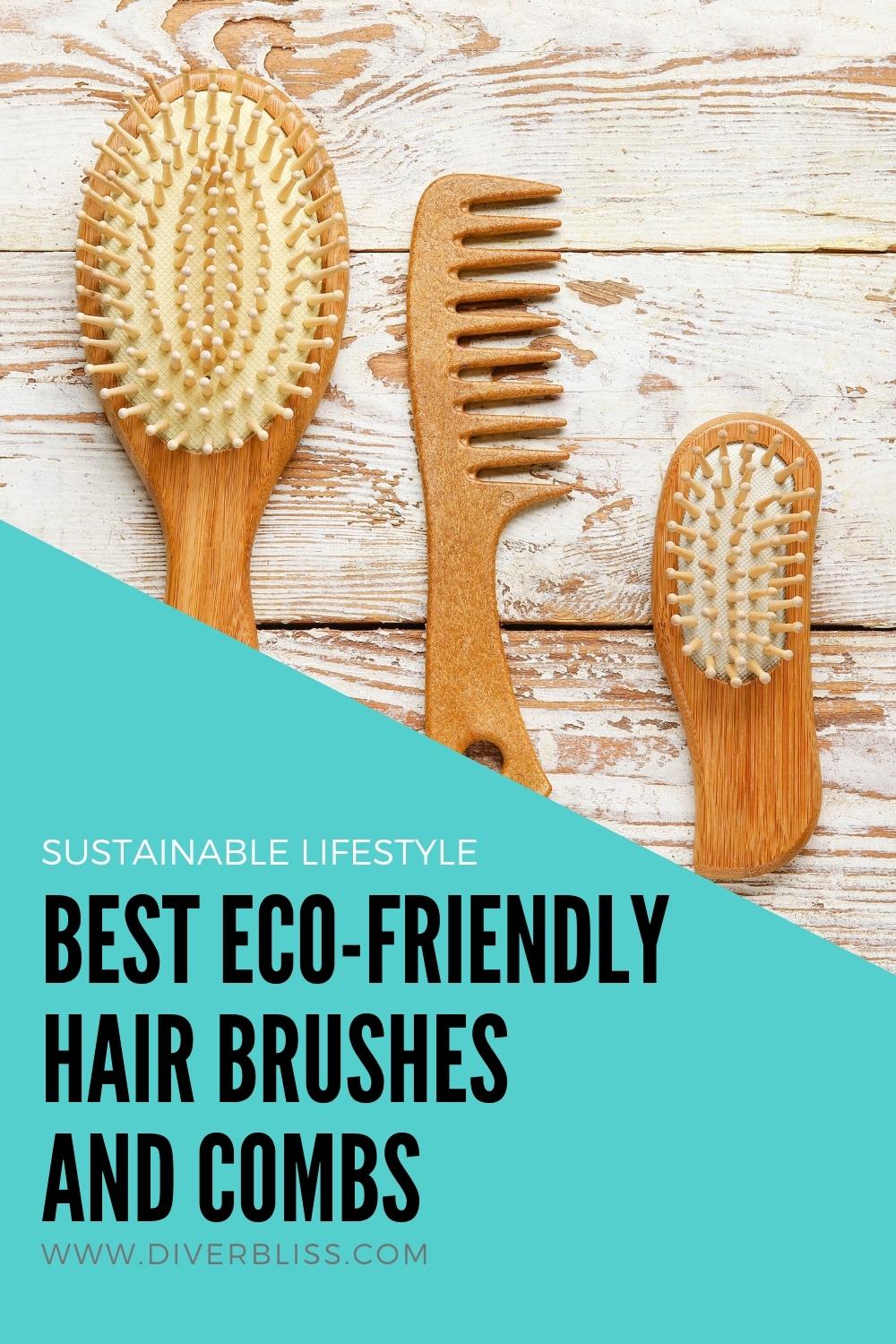 sustainable lifestyle: best eco-friendly hair brushes and combs