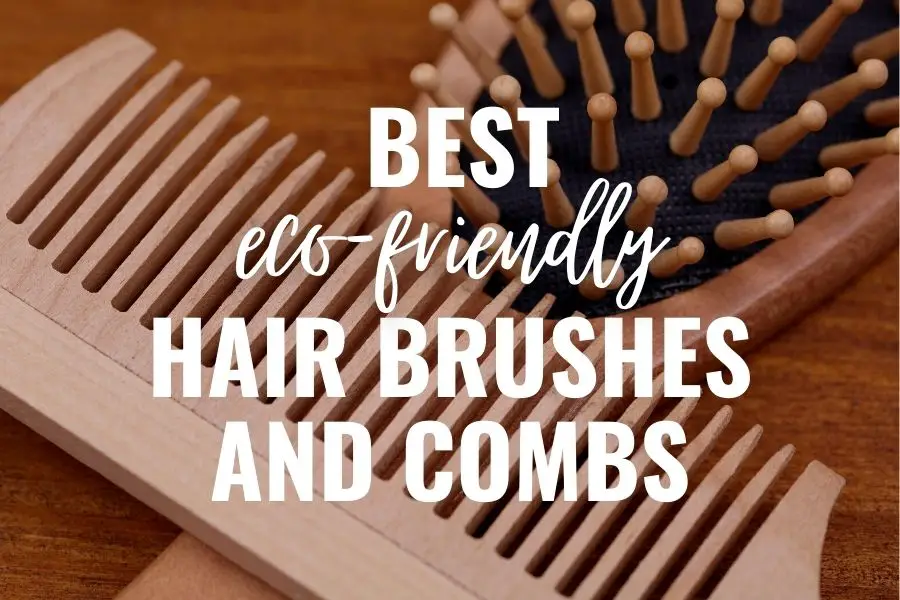 best eco friendly hair brushes and combs