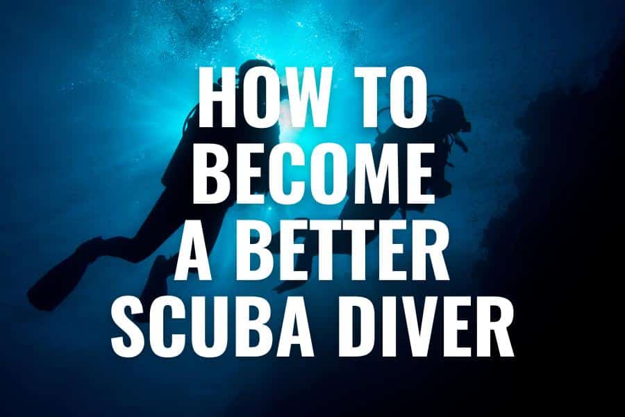 how to become a better scuba diver